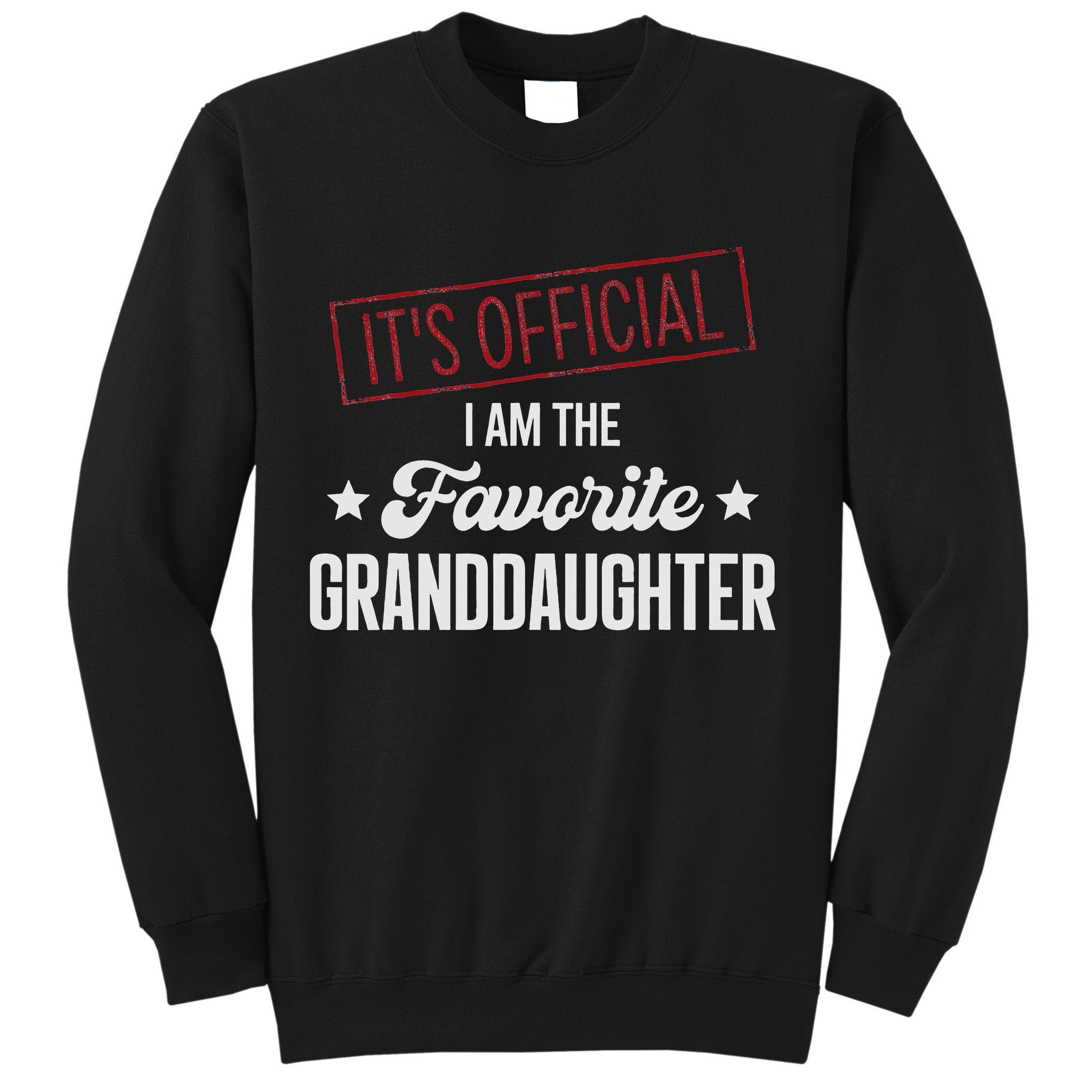 It's Official I Am The Favorite Granddaughter Funny Sweatshirt