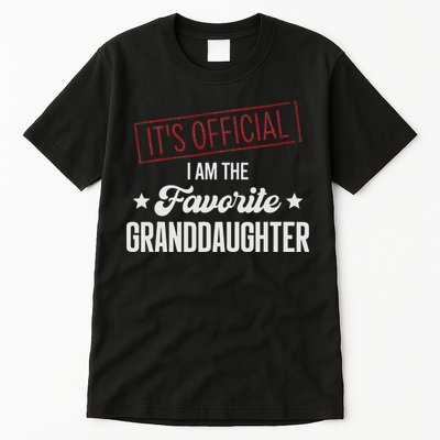 It's Official I Am The Favorite Granddaughter Funny Tall T-Shirt