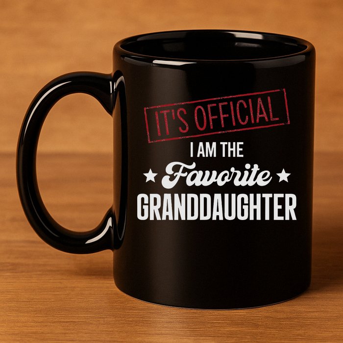 It's Official I Am The Favorite Granddaughter Funny 11oz C Handle Ceramic Mug