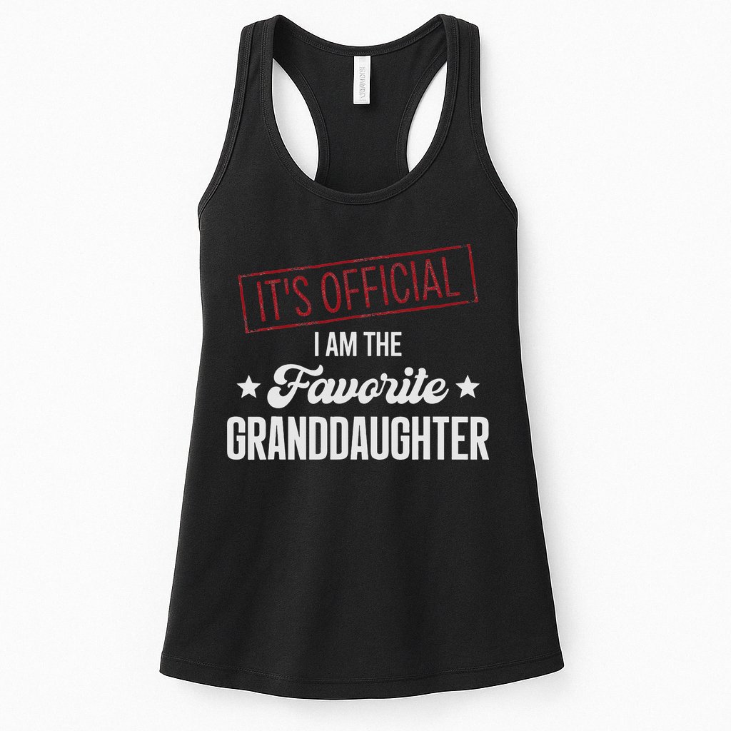 It's Official I Am The Favorite Granddaughter Funny Womens Tank Top