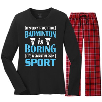 It's Okay If You Think Badmintion Is Boring Women's Long Sleeve Flannel Pajama Set 