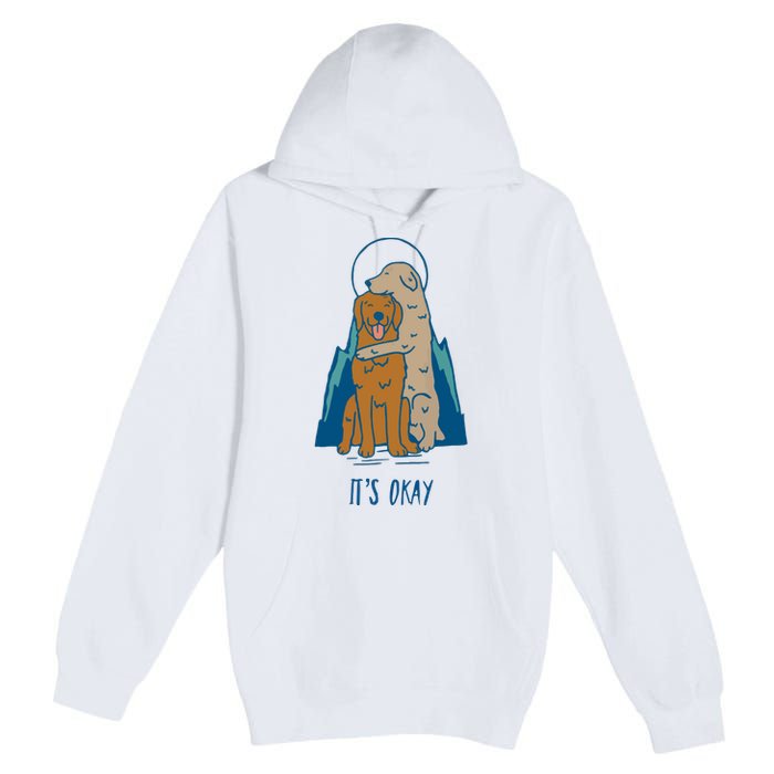 ItS Okay Premium Pullover Hoodie