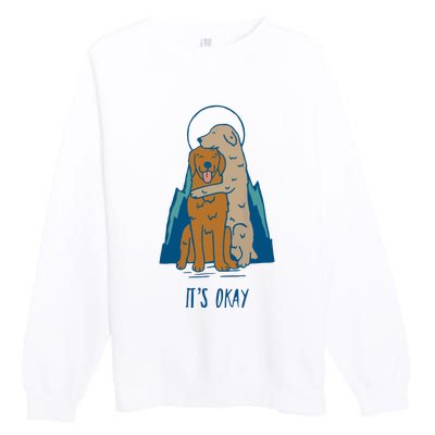 ItS Okay Premium Crewneck Sweatshirt