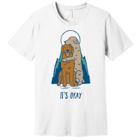 ItS Okay Premium T-Shirt