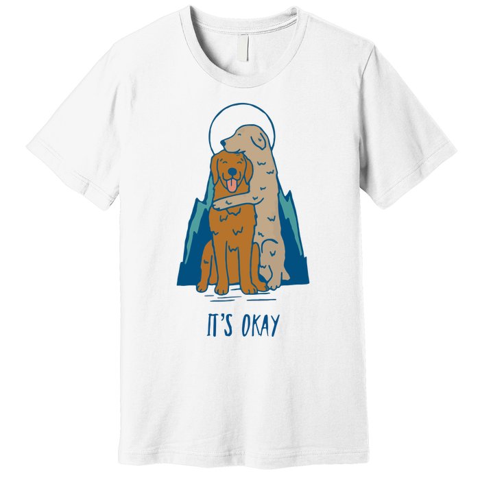 ItS Okay Premium T-Shirt