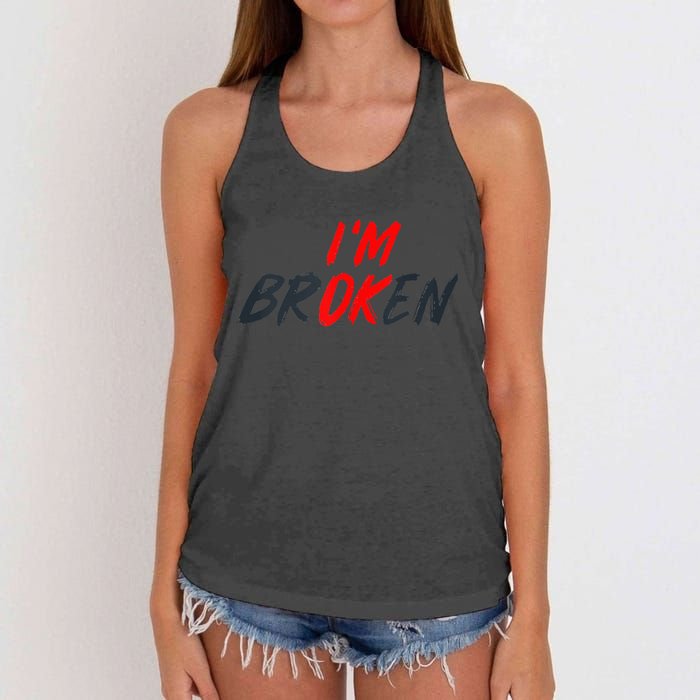 I'm Ok I'm Broken Invisible Illness   Mental Aware Women's Knotted Racerback Tank