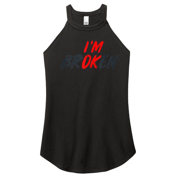 I'm Ok I'm Broken Invisible Illness   Mental Aware Women's Perfect Tri Rocker Tank