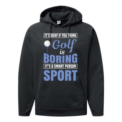 It's Okay If You Think Golf Is Boring Performance Fleece Hoodie