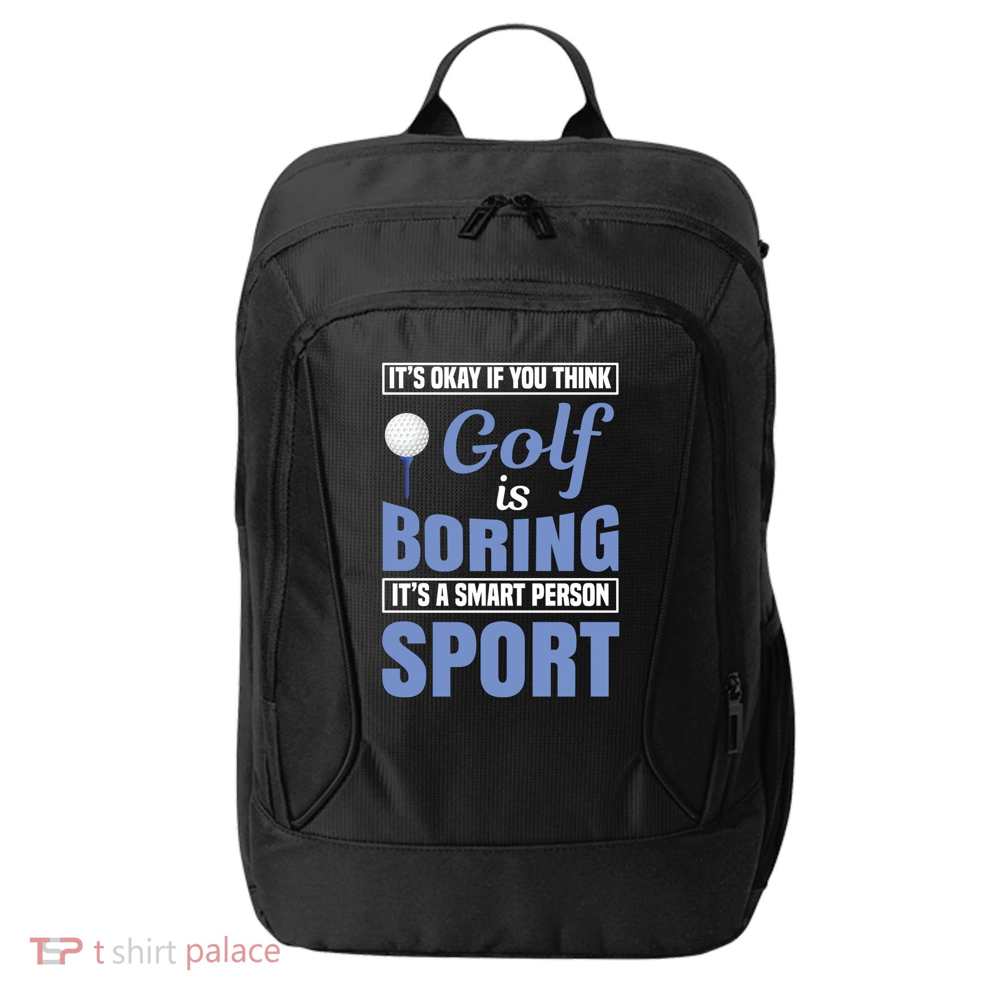 It's Okay If You Think Golf Is Boring City Backpack