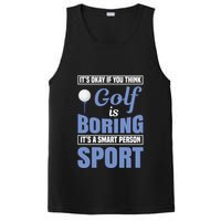 It's Okay If You Think Golf Is Boring PosiCharge Competitor Tank