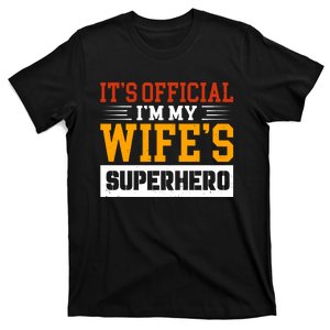 It’s Official I’m My Wife’s Superhero T-Shirt