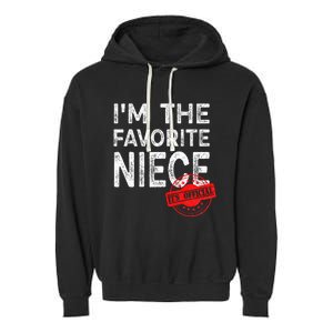 It's O.fficial I'm The Favorite Niece Funny Niece Garment-Dyed Fleece Hoodie