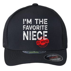 It's O.fficial I'm The Favorite Niece Funny Niece Flexfit Unipanel Trucker Cap