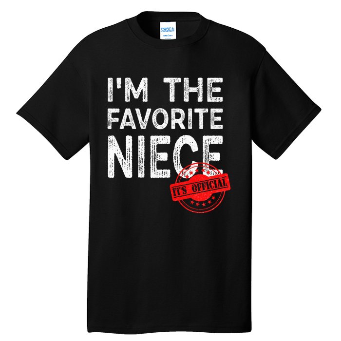 It's O.fficial I'm The Favorite Niece Funny Niece Tall T-Shirt