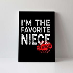 It's O.fficial I'm The Favorite Niece Funny Niece Canvas