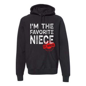 It's O.fficial I'm The Favorite Niece Funny Niece Premium Hoodie