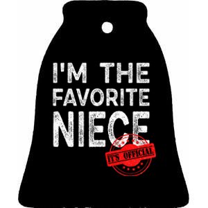 It's O.fficial I'm The Favorite Niece Funny Niece Ceramic Bell Ornament