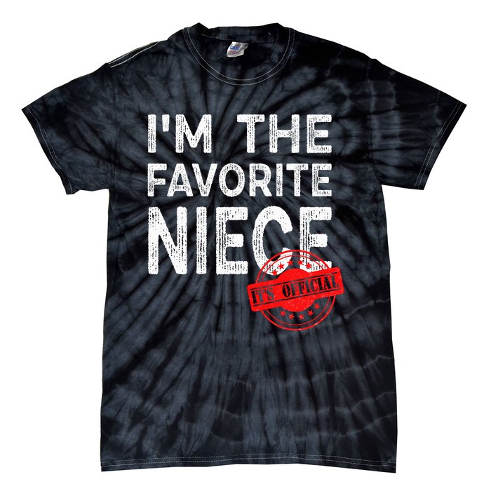 It's O.fficial I'm The Favorite Niece Funny Niece Tie-Dye T-Shirt