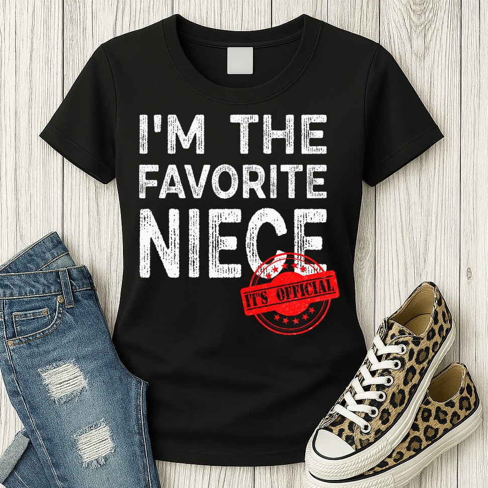 It's O.fficial I'm The Favorite Niece Funny Niece Womens T-Shirt