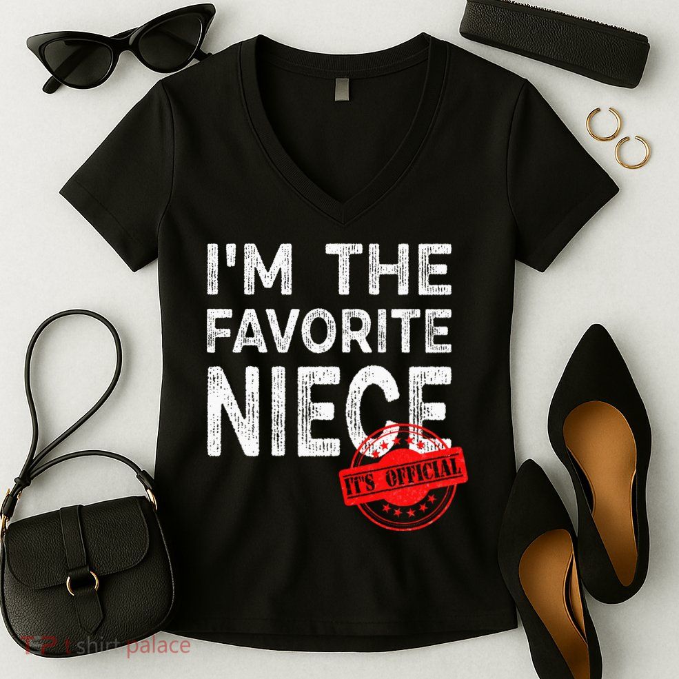 It's O.fficial I'm The Favorite Niece Funny Niece Women's V-Neck T-Shirt