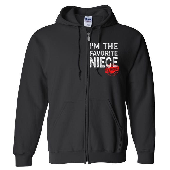 It's O.fficial I'm The Favorite Niece Funny Niece Full Zip Hoodie