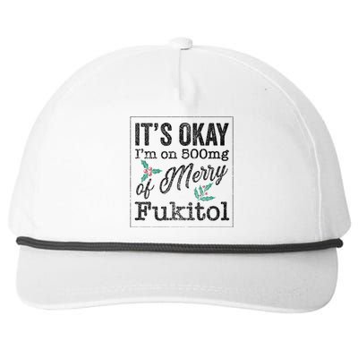 ItS Okay IM On 500mg Of Merry Fukitol Cute Gift Snapback Five-Panel Rope Hat