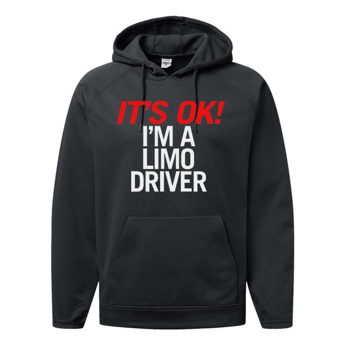 ItS Ok IM A Limo Driver Performance Fleece Hoodie