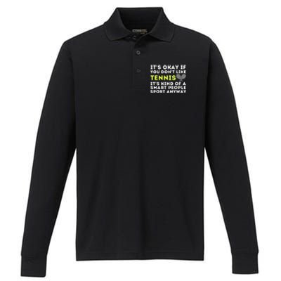 Its Ok If You Dont Like Tennis Gift Funny Tennis Player Coach Gift Performance Long Sleeve Polo