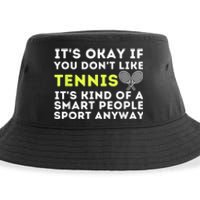 Its Ok If You Dont Like Tennis Gift Funny Tennis Player Coach Gift Sustainable Bucket Hat