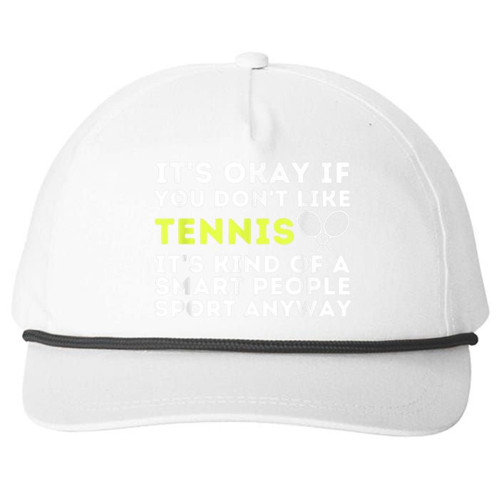 Its Ok If You Dont Like Tennis Gift Funny Tennis Player Coach Gift Snapback Five-Panel Rope Hat