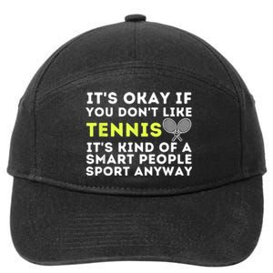 Its Ok If You Dont Like Tennis Gift Funny Tennis Player Coach Gift 7-Panel Snapback Hat