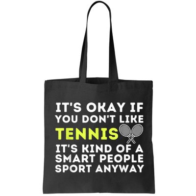 Its Ok If You Dont Like Tennis Gift Funny Tennis Player Coach Gift Bag