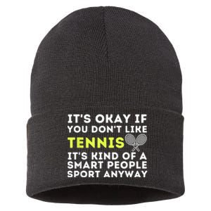 Its Ok If You Dont Like Tennis Gift Funny Tennis Player Coach Gift Sustainable Knit Beanie