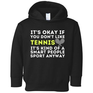 Its Ok If You Dont Like Tennis Gift Funny Tennis Player Coach Gift Toddler Hoodie