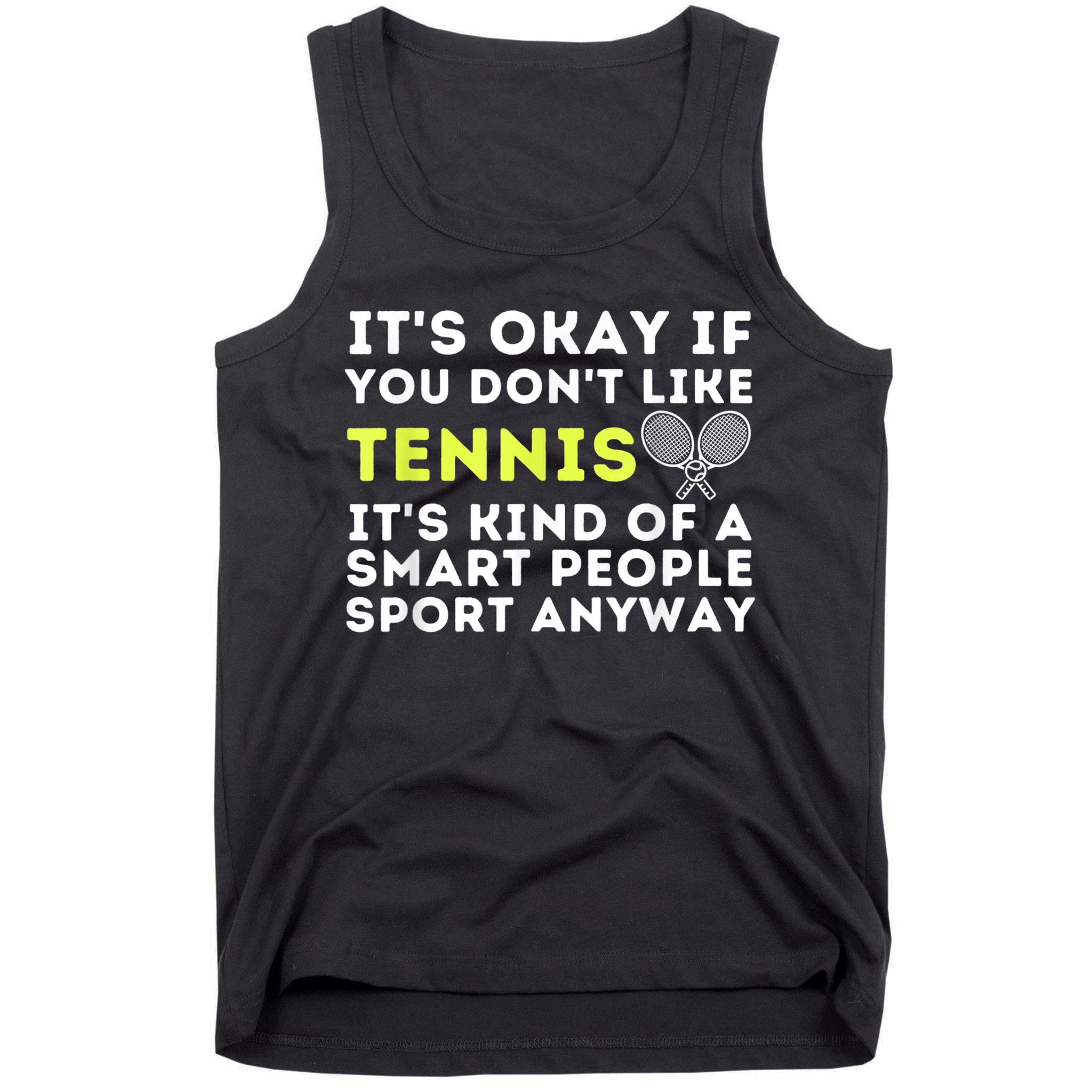 Its Ok If You Dont Like Tennis Gift Funny Tennis Player Coach Gift Tank Top