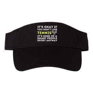 Its Ok If You Dont Like Tennis Gift Funny Tennis Player Coach Gift Valucap Bio-Washed Visor