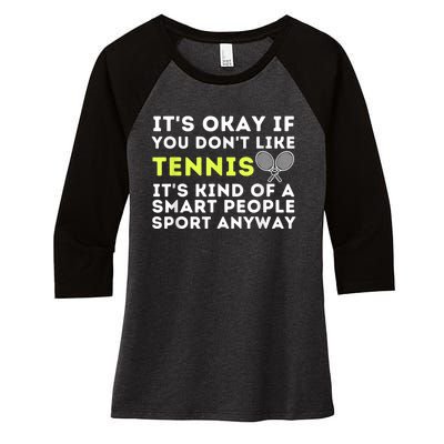 Its Ok If You Dont Like Tennis Gift Funny Tennis Player Coach Gift Women's Tri-Blend 3/4-Sleeve Raglan Shirt