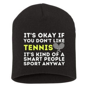 Its Ok If You Dont Like Tennis Gift Funny Tennis Player Coach Gift Short Acrylic Beanie