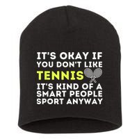 Its Ok If You Dont Like Tennis Gift Funny Tennis Player Coach Gift Short Acrylic Beanie