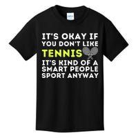 Its Ok If You Dont Like Tennis Gift Funny Tennis Player Coach Gift Kids T-Shirt