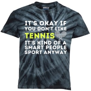 Its Ok If You Dont Like Tennis Gift Funny Tennis Player Coach Gift Kids Tie-Dye T-Shirt