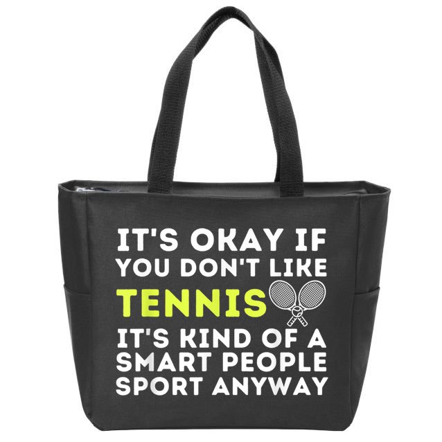 Its Ok If You Dont Like Tennis Gift Funny Tennis Player Coach Gift Zip Tote Bag