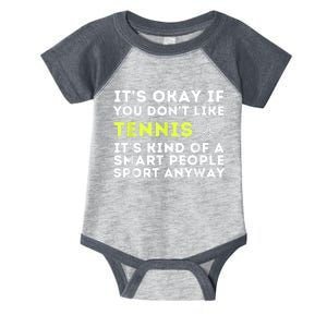 Its Ok If You Dont Like Tennis Gift Funny Tennis Player Coach Gift Infant Baby Jersey Bodysuit