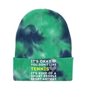 Its Ok If You Dont Like Tennis Gift Funny Tennis Player Coach Gift Tie Dye 12in Knit Beanie