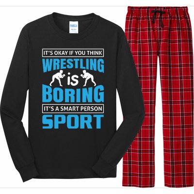 It's Okay If You Think Wrestling Is Boring It's A Smart Person Sport Long Sleeve Pajama Set