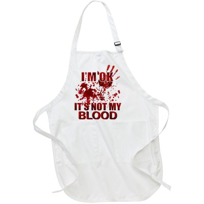 IM Ok ItS Not My Blood Full-Length Apron With Pockets