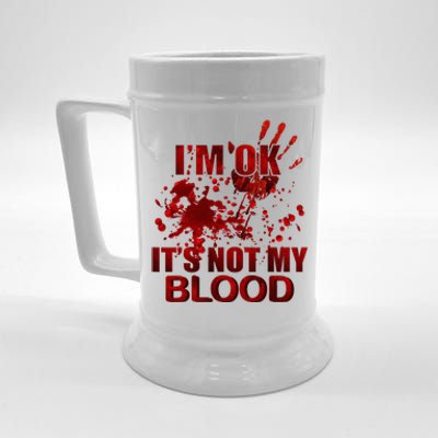 IM Ok ItS Not My Blood Beer Stein