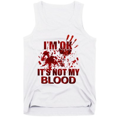 IM Ok ItS Not My Blood Tank Top