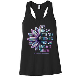 Its Okay If The Only Thing You Do Today Is Breathe Suicidal Prevention Women's Racerback Tank