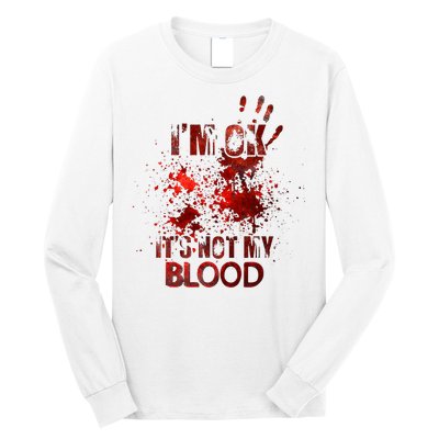 Im Ok Its Not My Blood Halloween Costume Long Sleeve Shirt
